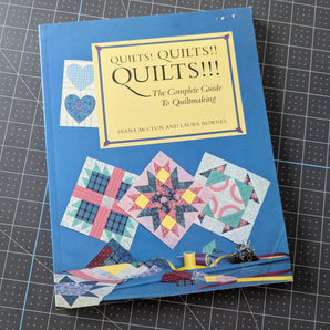 Quilts! Quilts! Quilts!!! The Complete Guide to Quiltmaking - by Diana McClun and Laura Nownes