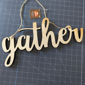 Gather - Woodcraft Sign